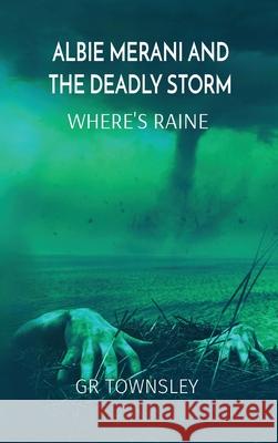 Albie Merani and the Deadly Storm: Gr Townsley Townsley, Gr 9780473536855 Scorpigem Limited - książka