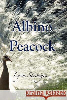 Albino Peacock Lynn Strongin 9780911051483 Plain View Press - książka