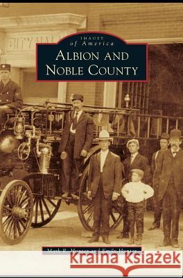 Albion and Noble County Mark R Hunter, Emily Hunter 9781531671556 Arcadia Publishing Library Editions - książka