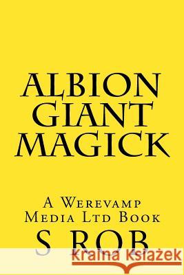 Albion Giant Magick S. Rob 9781729594490 Createspace Independent Publishing Platform - książka