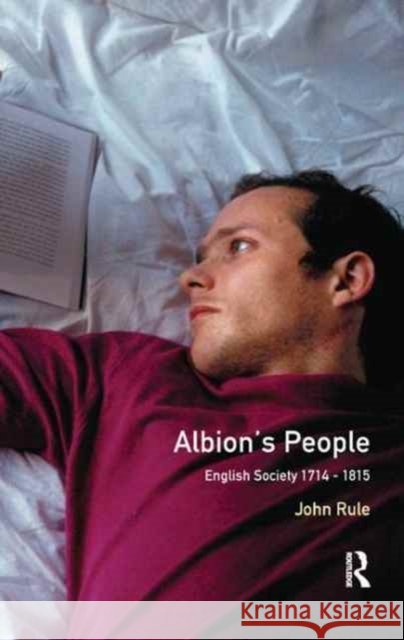 Albion's People: English Society 1714-1815 John Rule 9781138165342 Routledge - książka