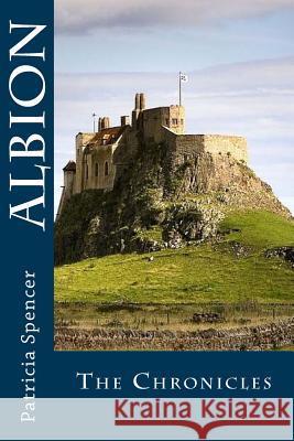 Albion: The Chronicles Patricia M. Spencer 9781505868258 Createspace - książka