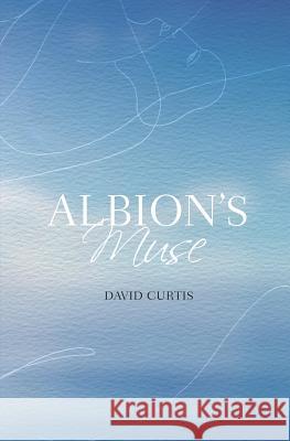 Albion's Muse David Curtis 9781977669001 Createspace Independent Publishing Platform - książka