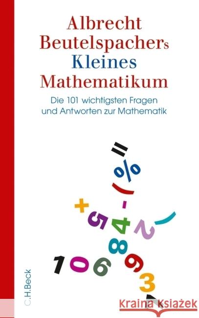 Albrecht Beutelspachers Kleines Mathematikum : Die 101 wichtigsten Fragen und Antworten zur Mathematik Beutelspacher, Albrecht 9783406697067 Beck - książka