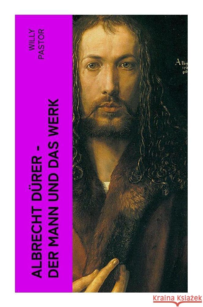 Albrecht Dürer - Der Mann und das Werk Pastor, Willy 9788027363339 e-artnow - książka