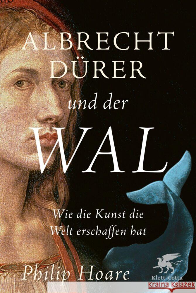 Albrecht Dürer und der Wal Hoare, Philip 9783608986495 Klett-Cotta - książka