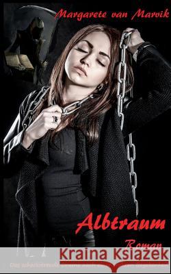 Albtraum: Das schockierende Drama nach einer wahren Begebenheit Margarete Van Marvik 9783752806977 Books on Demand - książka