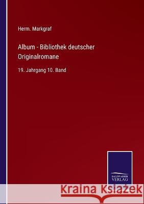 Album - Bibliothek deutscher Originalromane: 19. Jahrgang 10. Band Herm Markgraf 9783752595680 Salzwasser-Verlag - książka