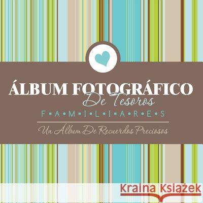 Album Fotografico de Tesoros Familiares Un Album de Recuerdos Preciosos Speedy Publishing LLC 9781630229924 Speedy Publishing LLC - książka