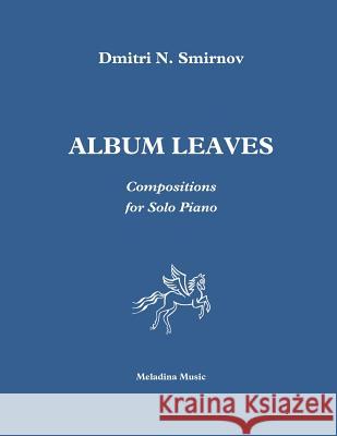 Album Leaves: for piano Smirnov, Dmitri N. 9781542691956 Createspace Independent Publishing Platform - książka