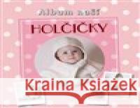 Album naší holčičky  9788072675074 Junior - książka