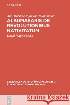 Albumasaris de revolutionibus nativitatum Abu-Ma Shar Jafar Ibn-Muhammad           David Pingree 9783110263923 Walter de Gruyter - książka