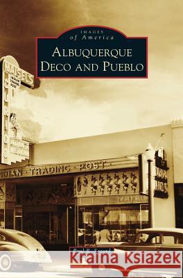 Albuquerque Deco and Pueblo Paul R Secord 9781531664381 Arcadia Publishing Library Editions - książka