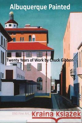 Albuquerque Painted Chuck Gibbon 9781544264653 Createspace Independent Publishing Platform - książka