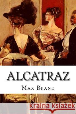 Alcatraz Max Brand 9781502475237 Createspace - książka