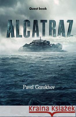 Alcatraz Pavel Gorokhov 9781986180665 Createspace Independent Publishing Platform - książka
