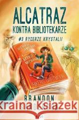 Alcatraz kontra Bibliotekarze T.3 Rycerze.. w.2 Brandon Sanderson 9788379660780 IUVI - książka