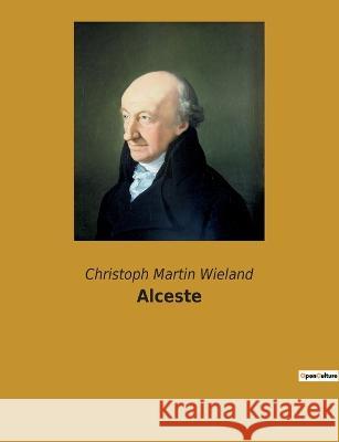 Alceste Christoph Martin Wieland 9782385089856 Culturea - książka
