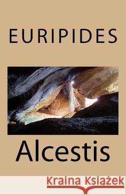 Alcestis Euripides 9781532804533 Createspace Independent Publishing Platform - książka