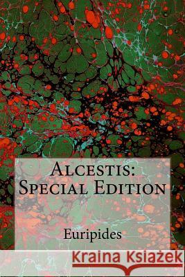 Alcestis: Special Edition Euripides 9781718744837 Createspace Independent Publishing Platform - książka