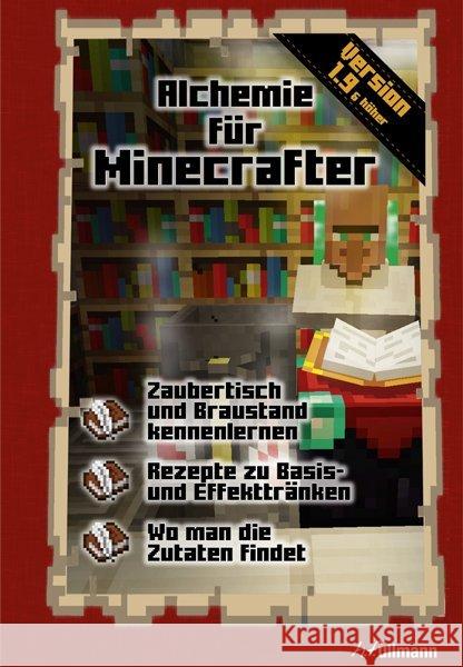 Alchemie für Minecrafter : Zaubertisch und Braustand kennenlernen; Rezepte zu Basis- und Effekttränken; Wo man die Zutaten findet. Version 1.9 & höher Pilet, Stéphane 9783741521096 Ullmann Medien - książka