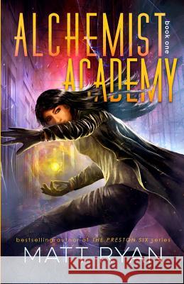 Alchemist Academy Book 1 Matt Ryan 9781514813713 Createspace Independent Publishing Platform - książka