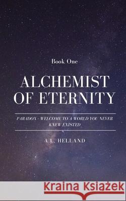 Alchemist of Eternity A. L. Helland 9780578899954 Willamina Studios - książka