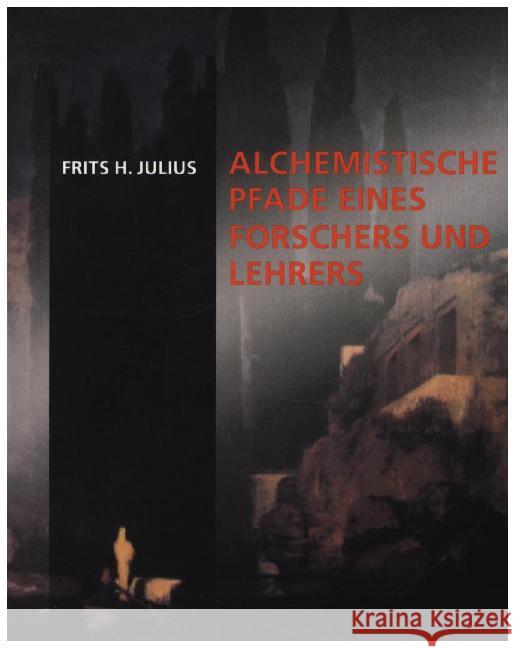 Alchemistische Pfade Julius, Frits H. 9783723511718 Verlag am Goetheanum - książka