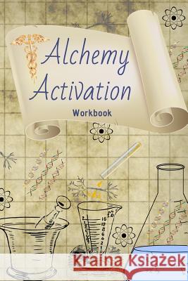 Alchemy Activation: Workbook Crystal Divine Alchemy 9781090897336 Independently Published - książka