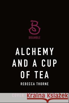 Alchemy and a Cup of Tea Rebecca Thorne 9781250333278 Bramble - książka