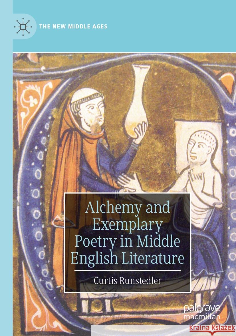 Alchemy and Exemplary Poetry in Middle English Literature Curtis Runstedler 9783031266089 Springer Nature Switzerland - książka