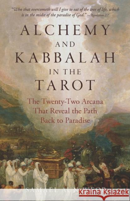 Alchemy and Kabbalah - New Edition: The Twenty-Two Arcana That Reveal the Path Back to Paradise Samael Aun Weor 9781943358168 Glorian Publishing - książka