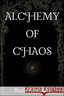 Alchemy of Chaos Ruth Miranda 9798215594339 Ruth Miranda - książka