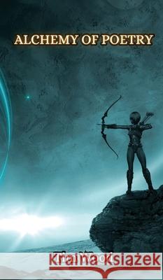 Alchemy of Poetry Tim Wood 9789916851913 Creative Arts Management Ou - książka