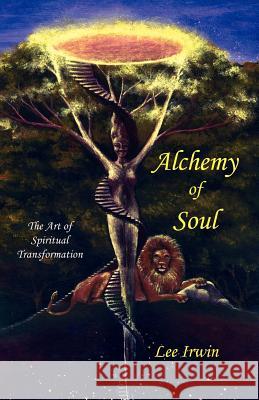 Alchemy of Soul: The Art of Spiritual Transformation Irwin, Lee 9780936878140 Lorian Press - książka