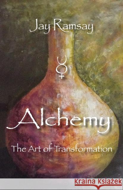 Alchemy: The Art of Transformation Jay Ramsay 9781906289300 Archive Publishing - książka