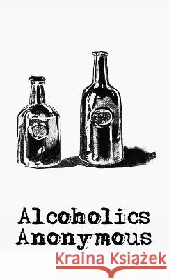 Alchoholics Anonymous Hardcover Alcoholics Anonymous World Services 9781639235117 Lushena Books - książka