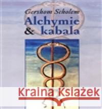 Alchymie a kabala Gershom Scholem 9788086702735 Malvern - książka