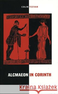 Alcmaeon in Corinth Colin Teevan Edith Hall 9781840024852 Oberon Books - książka