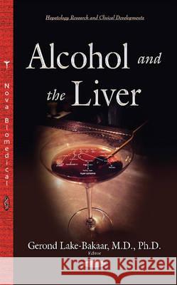 Alcohol & the Liver Gerond V Lake-Bakaar, MD, Ph.D. 9781634844000 Nova Science Publishers Inc - książka