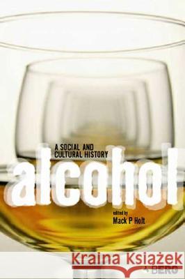 Alcohol: A Social and Cultural History Holt, Mack P. 9781845201661 Berg Publishers - książka