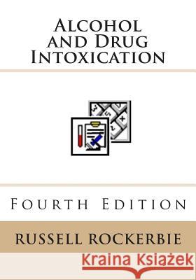 Alcohol and Drug Intoxication Russell a. Rockerbie 9781493583492 Createspace - książka