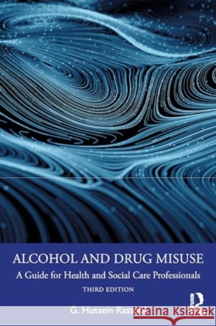 Alcohol and Drug Misuse: A Guide for Health and Social Care Professionals G. Hussein Rassool 9781032598697 Routledge - książka