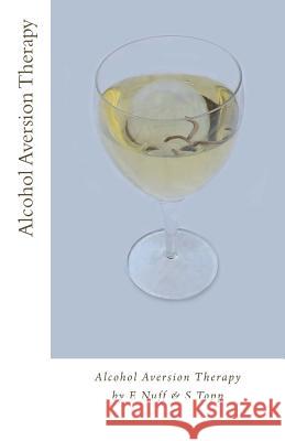 Alcohol Aversion Therapy: Revolting photos to put you off drinking Topp, S. 9781539043041 Createspace Independent Publishing Platform - książka