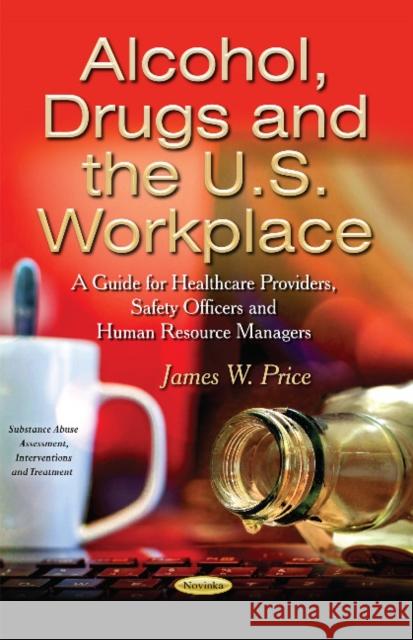 Alcohol, Drugs & the U.S. Workplace James W Price 9781631177613 Nova Science Publishers Inc - książka