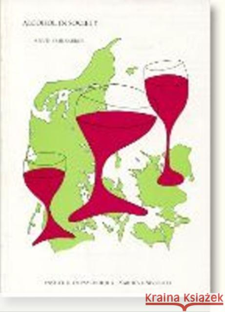 Alcohol in Society: Attitudes, Policies & Programmes in Denmark Knud-Erik Sabroe 9788798154990 Aarhus Universitet Psykologisk  Institut - książka