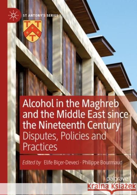 Alcohol in the Maghreb and the Middle East since the Nineteenth Century: Disputes, Policies and Practices Elife Bi?er-Deveci Philippe Bourmaud 9783030840037 Palgrave MacMillan - książka