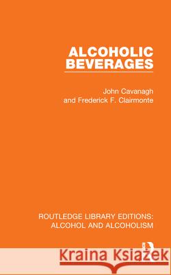 Alcoholic Beverages Frederick F. Clairmonte 9781032605388 Routledge - książka