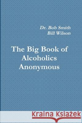 Alcoholics Anonymous: The Big Book Bill W 9781774641606 Must Have Books - książka