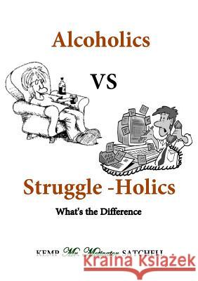 Alcoholics vs Struggleholics Kemp Satchell 9781329110045 Lulu.com - książka